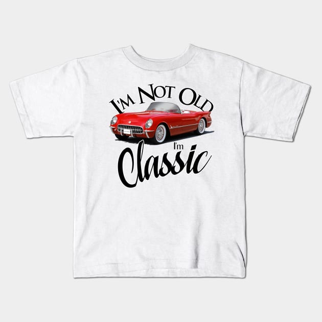 I'm Not Old - I'm Classic Kids T-Shirt by Wilcox PhotoArt